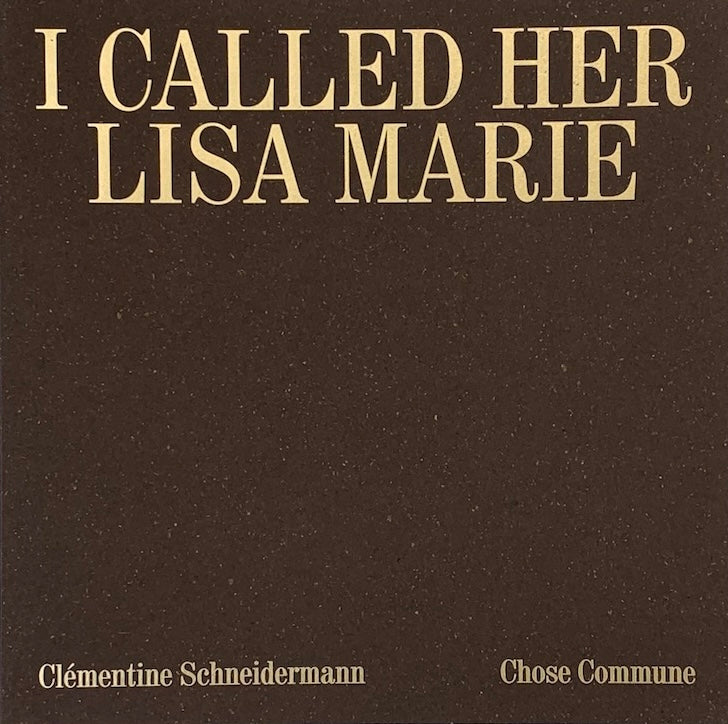 Clémentine Schneidermann, I Called Her Lisa Marie, *signed - Claire de Rouen Books