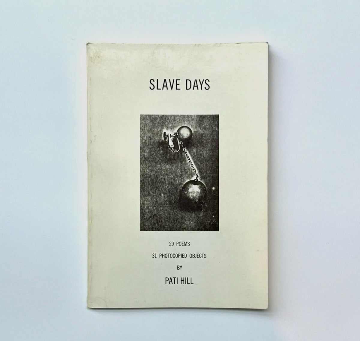 Slave Days: 29 Poems, 31 Photocopied Objects