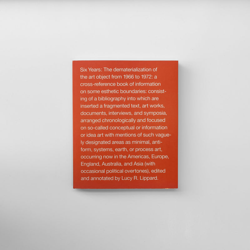 Six Years: The Dematerialization Of The Art Object From 1966 to 1972
