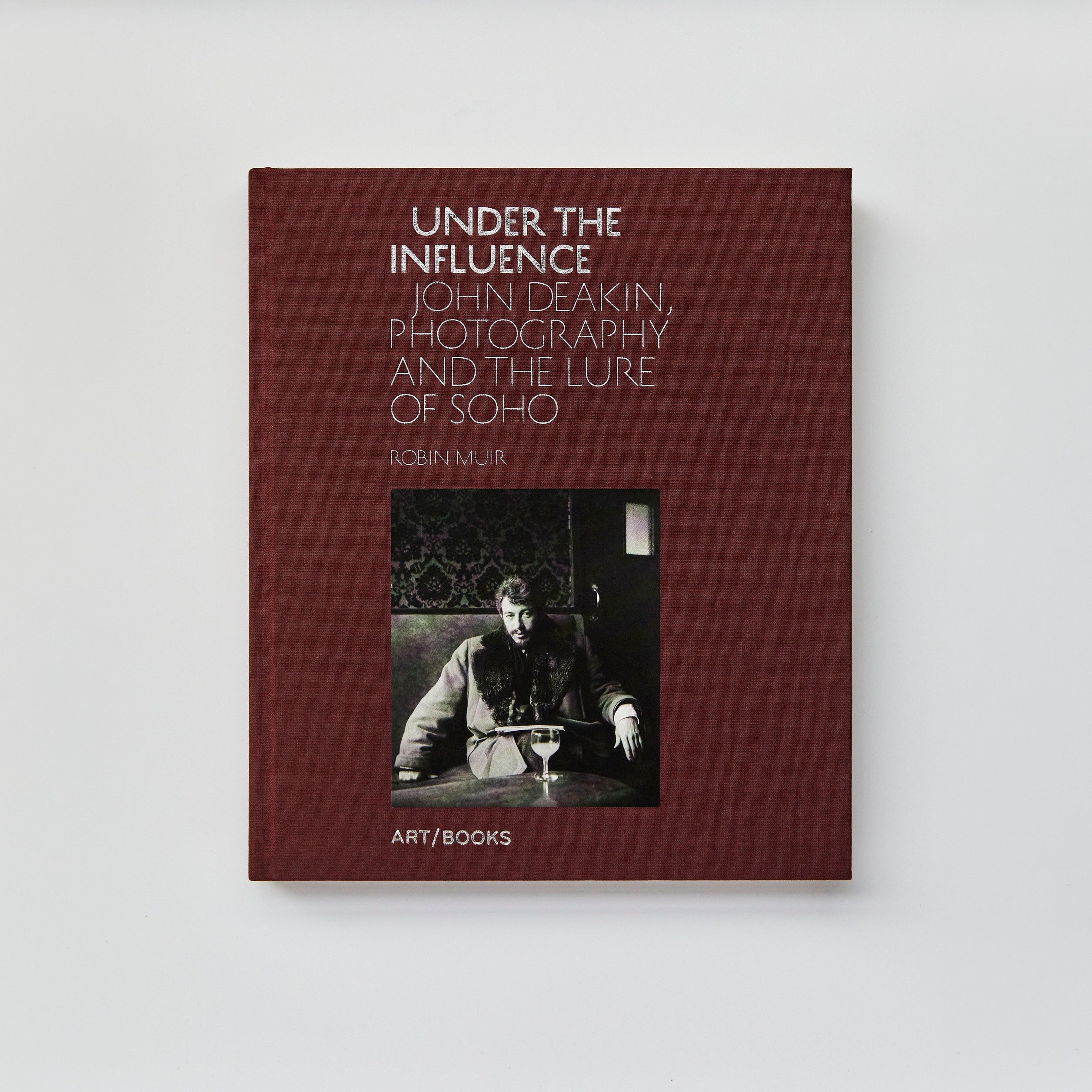 Under the Influence: John Deakin, Photography and the Lure of Soho